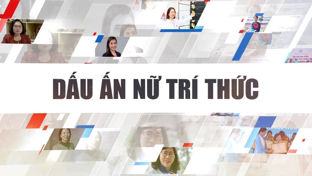 Dấu ấn nữ tri thức | Vị thế và đóng góp quan trọng của phụ nữ Việt Nam trong sự phát triển đất nước