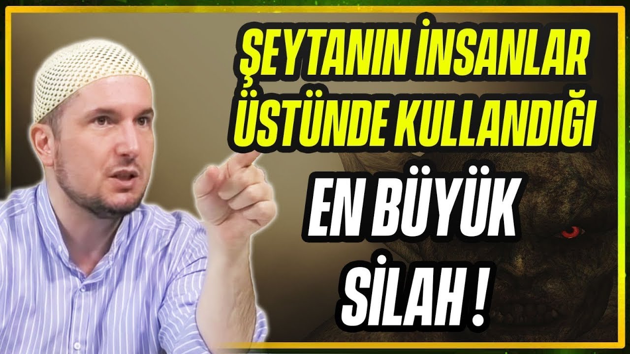 ŞEYTANIN İNSANLAR ÜSTÜNDE KULLANDIĞI EN BÜYÜK SİLAH! / Kerem Önder