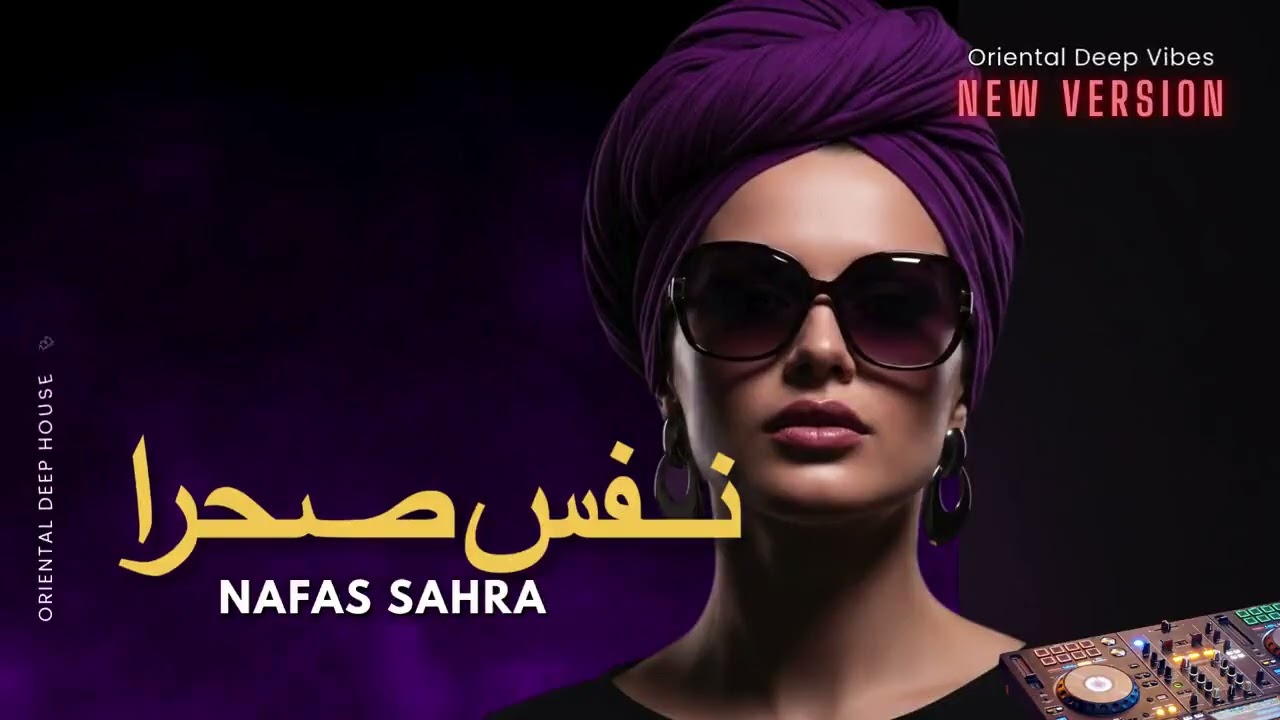 Nafas Sahra — (نفس صحرا) Arabic Deep House Mix Oriental Techno Beats