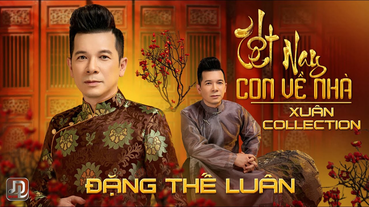 Tết Nay Con Về Nhà - Đặng Thế Luân Collection
