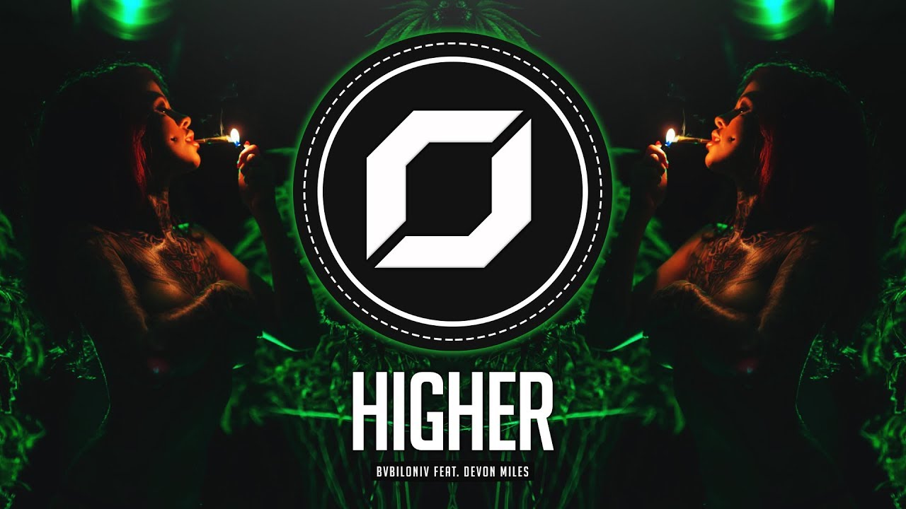 REGGAE-PSY ◉ BVBILONIV - Higher (feat. Devon Miles)
