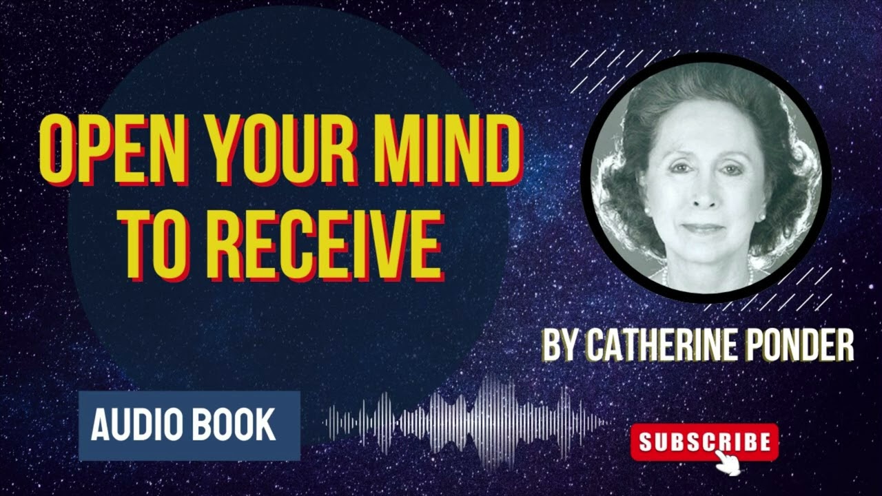 Non AI - Catherine Ponder - Open Your Mind to Receive (Full Audiobook)
