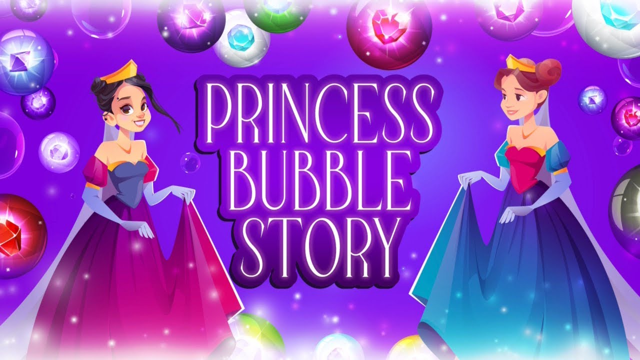 Princess Bubble Story