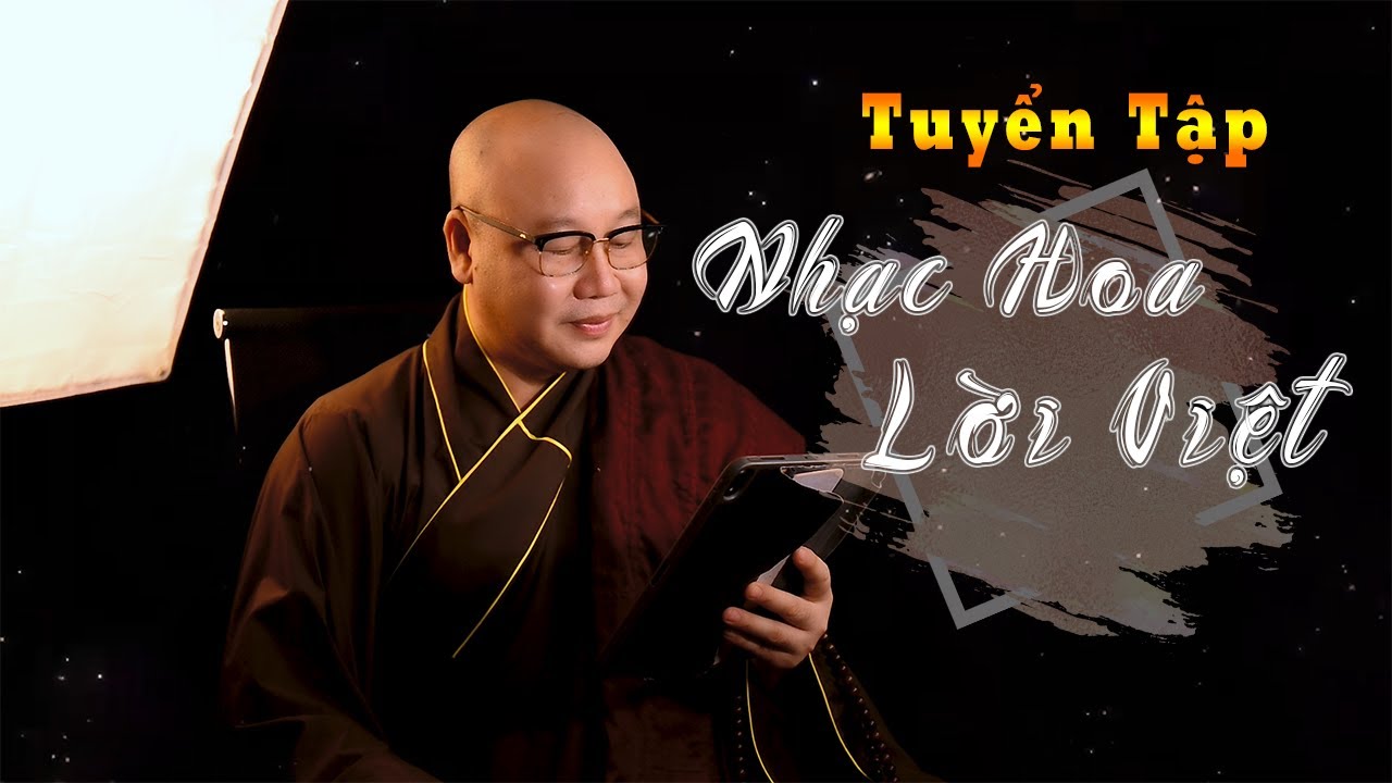 TUYỂN TẬP NHẠC HOA LỜI VIỆT #1 || THÍCH NHUẬN THANH || NHỮNG CA KHÚC VỀ NHÂN SINH || MV OFFICIAL