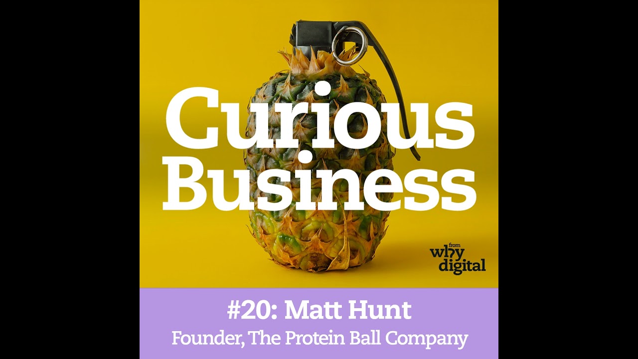 Building Your Core Strengths: Matt Hunt, The Protein Ball Company