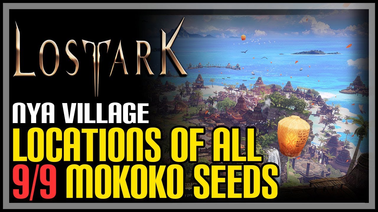 All Nya Village Mokoko Seeds Lost Ark