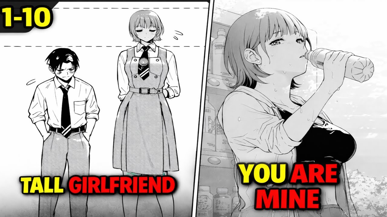 My Girlfriend Is Taller Than Me… And She Won’t Let Me Go [1-10]