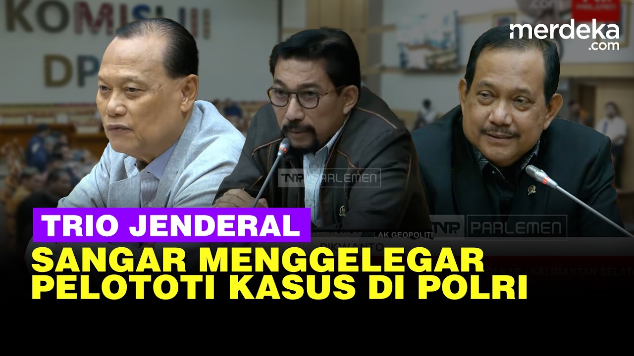 Sangar! Trio Jenderal Komisi III DPR Pelototi Kasus Nabilah O'Brien & Koperasi BLN di Polri