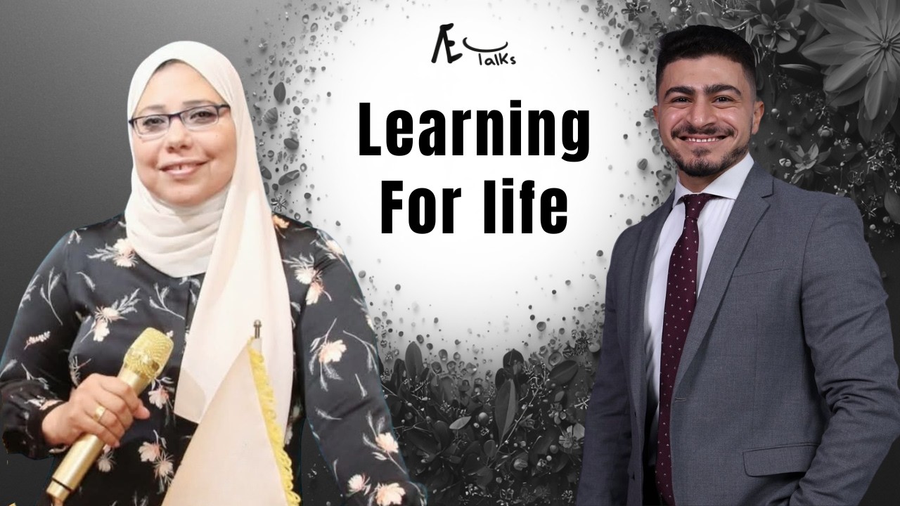 Beyond Education - Learning for Life | Dr. Nahla Mostafa | AE Talk 18