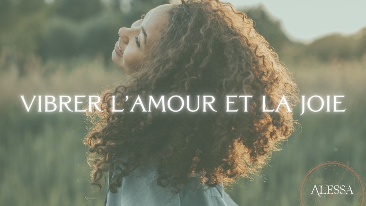 Méditation guidée pour vibrer l'amour et la joie
