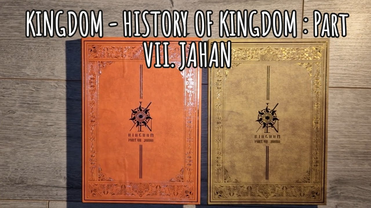 ~ Unboxing KINGDOM - HISTORY OF KINGDOM : Part VII. JAHAN (Ver Fatalistic & Irregular) ~