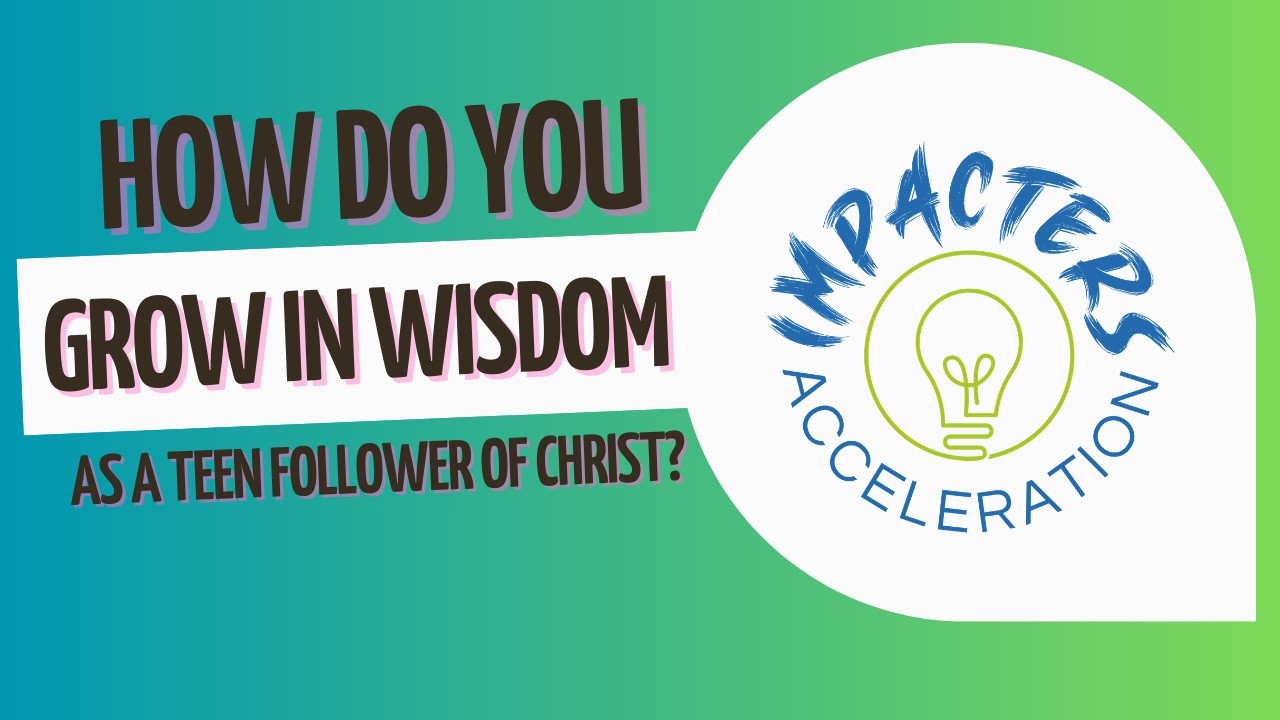 Episode 4: How Do You Grow In Wisdom?