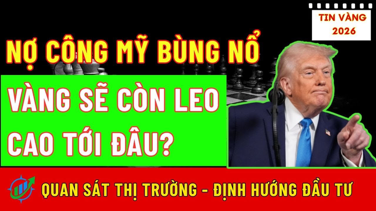 Nợ công Mỹ bùng nổ: Vàng sẽ còn leo cao tới đâu?|Hướng Đầu Tư