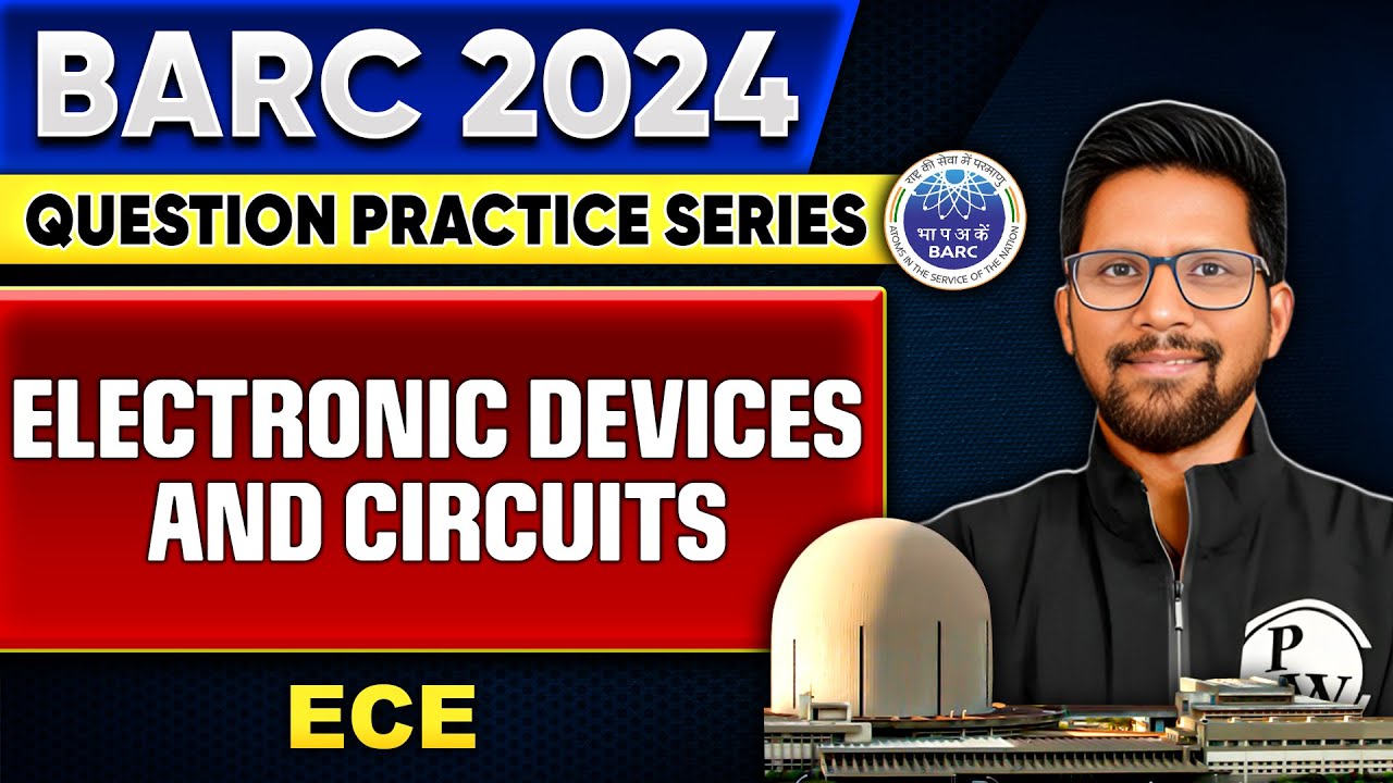 BARC 2024 | Electronic Devices and Circuits | BARC Question Practice Series | EE