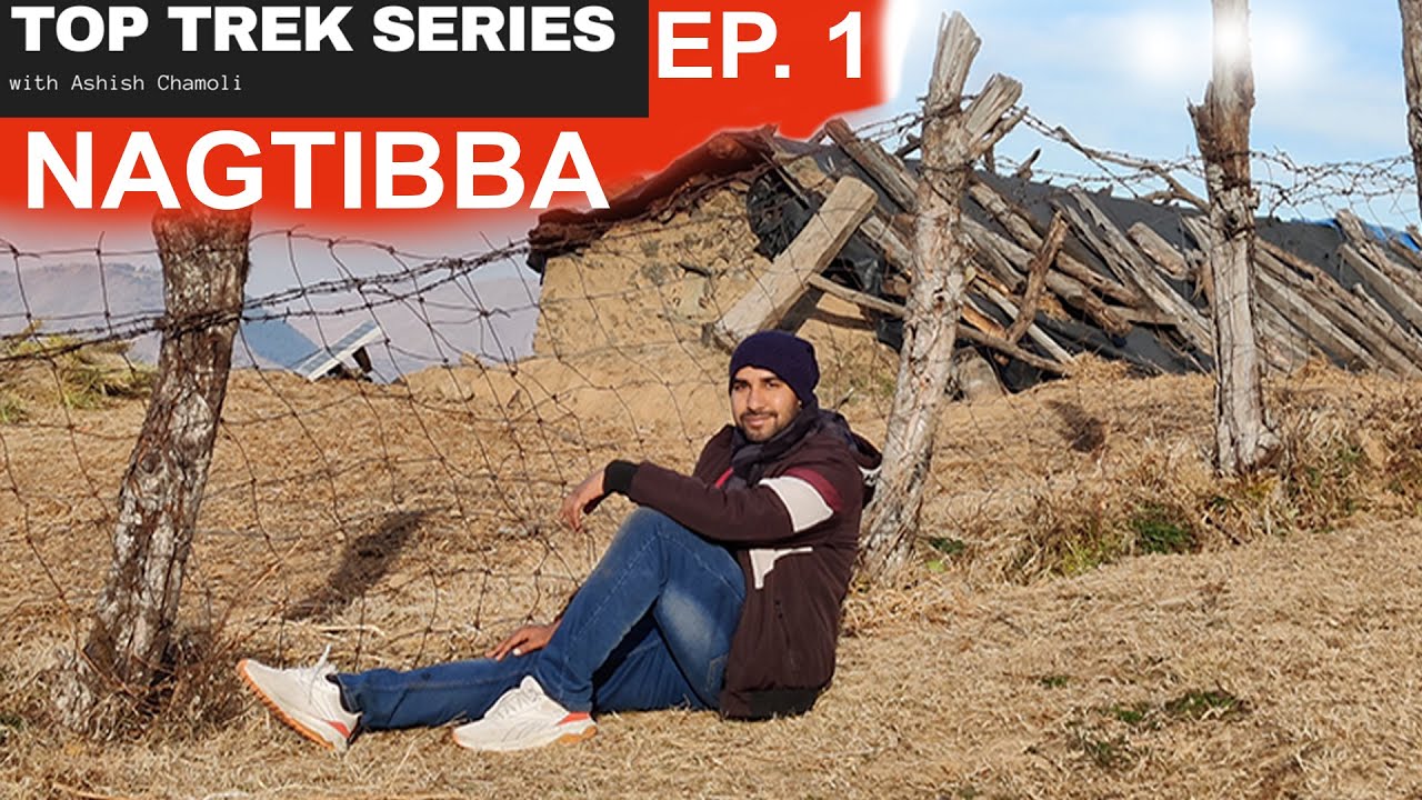 Nagtibba Trek - Uttarakhand's Top trek with Ashish Chamoli EP.1