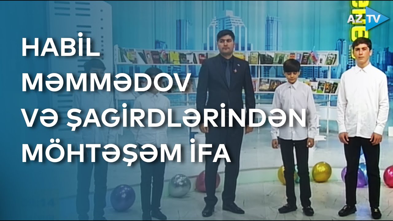 Ağdam Gülablı kənd Uşaq Musiqi Məktəbinin müəllimi Habil Məmmədov və şagirdlərindən MÖHTƏŞƏM İFA
