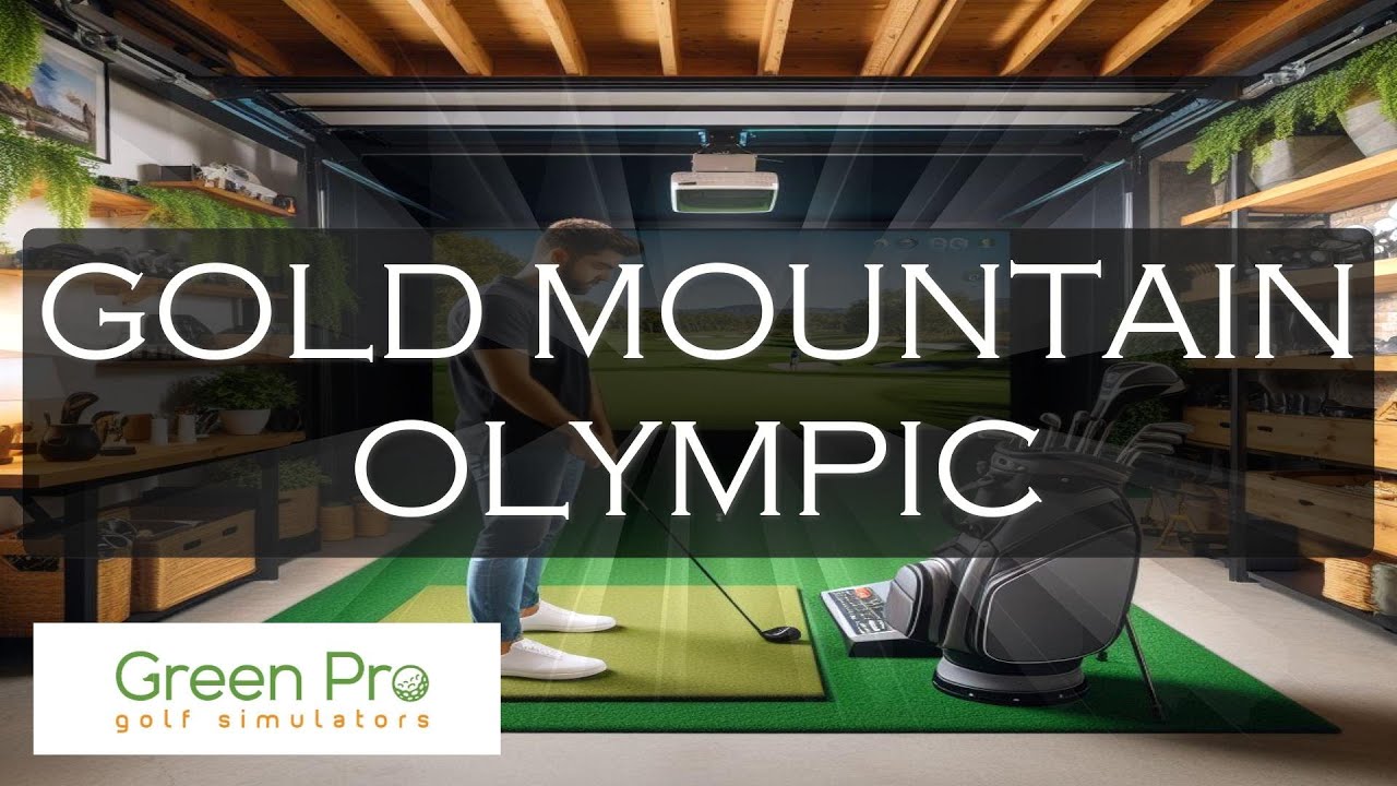 GOLD MOUNTAIN - OLYMPIC - GSPro Garmin R10 Sim Golf