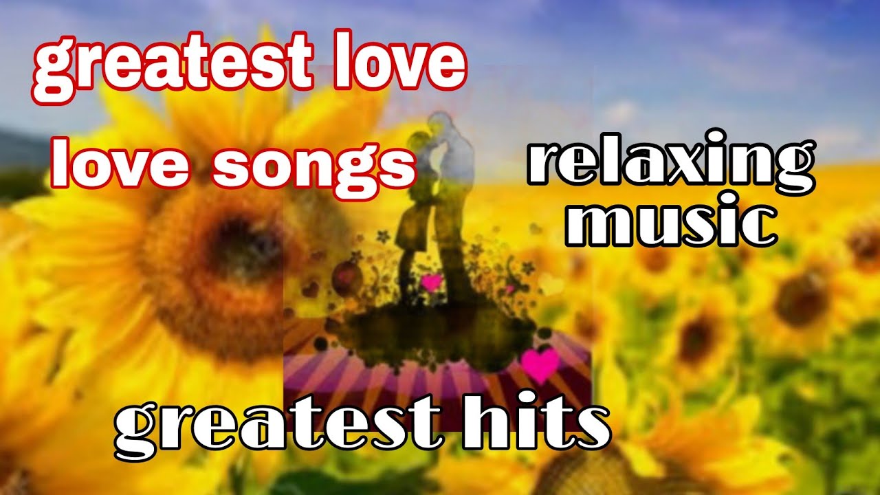 LOVE SONGS GREATEST HITS/ GREATEST LOVE SONGS/RELAXING BEAUTIFUL MUSIC II KING D MUSIC