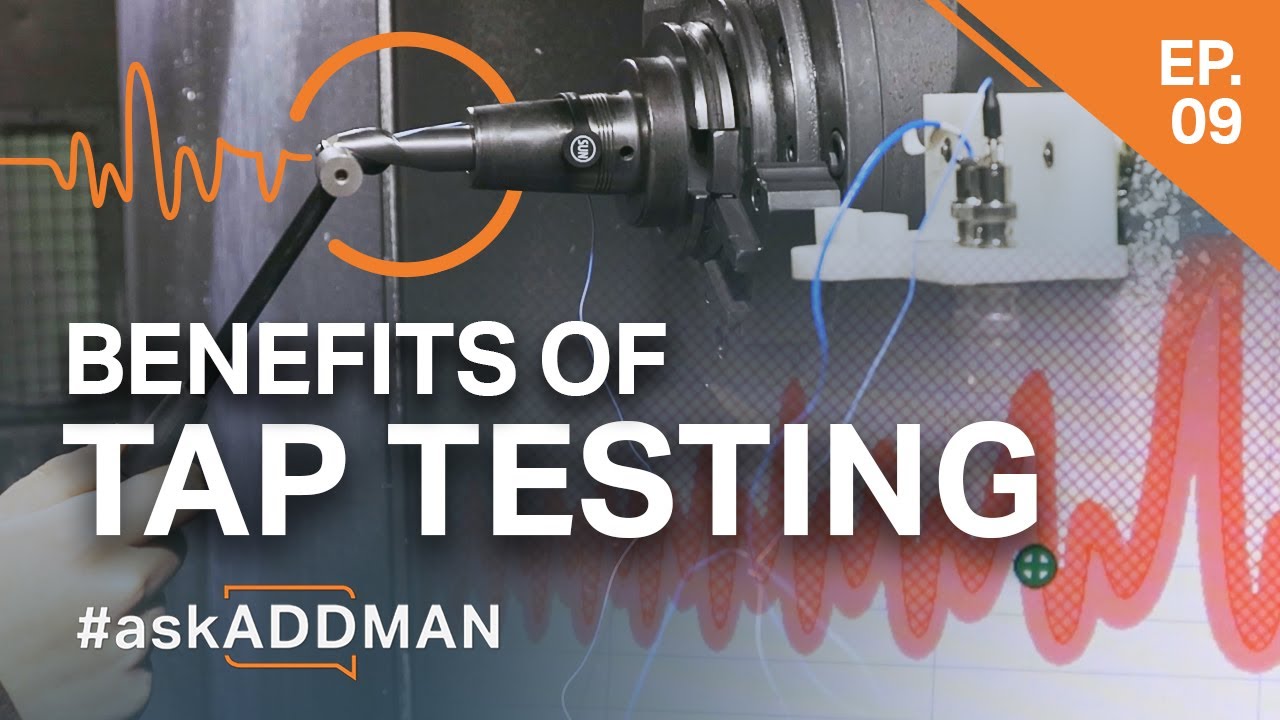 The Benefits of Tap Testing for CNC Machines | #AskADDMAN Episode 9