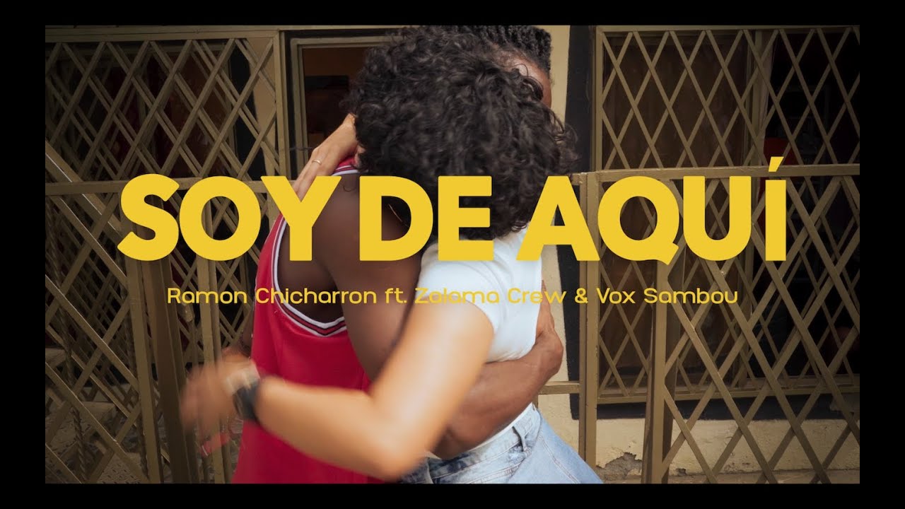 Soy de aqu&iacute; | Ramon Chicharron feat. Zalama Crew & Vox Sambou