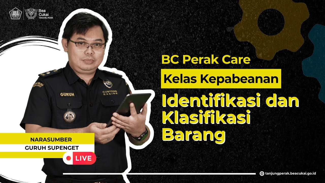Kelas Kepabeanan - Identifikasi dan Klasifikasi Barang
