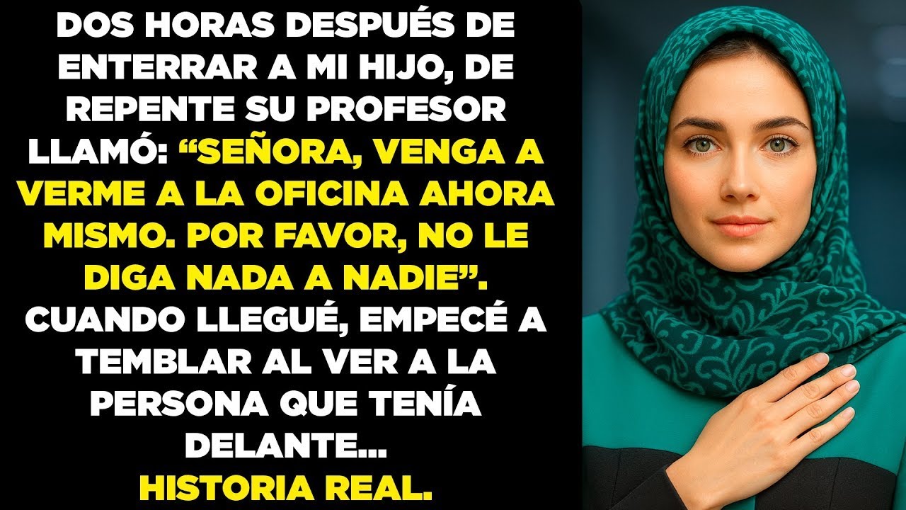_SEÑORA, VENGA A VERME, DEBO MOSTRARLE ALGO_, LLAMÓ EL PROFESOR TRAS EL FUNERAL DE MI HIJO