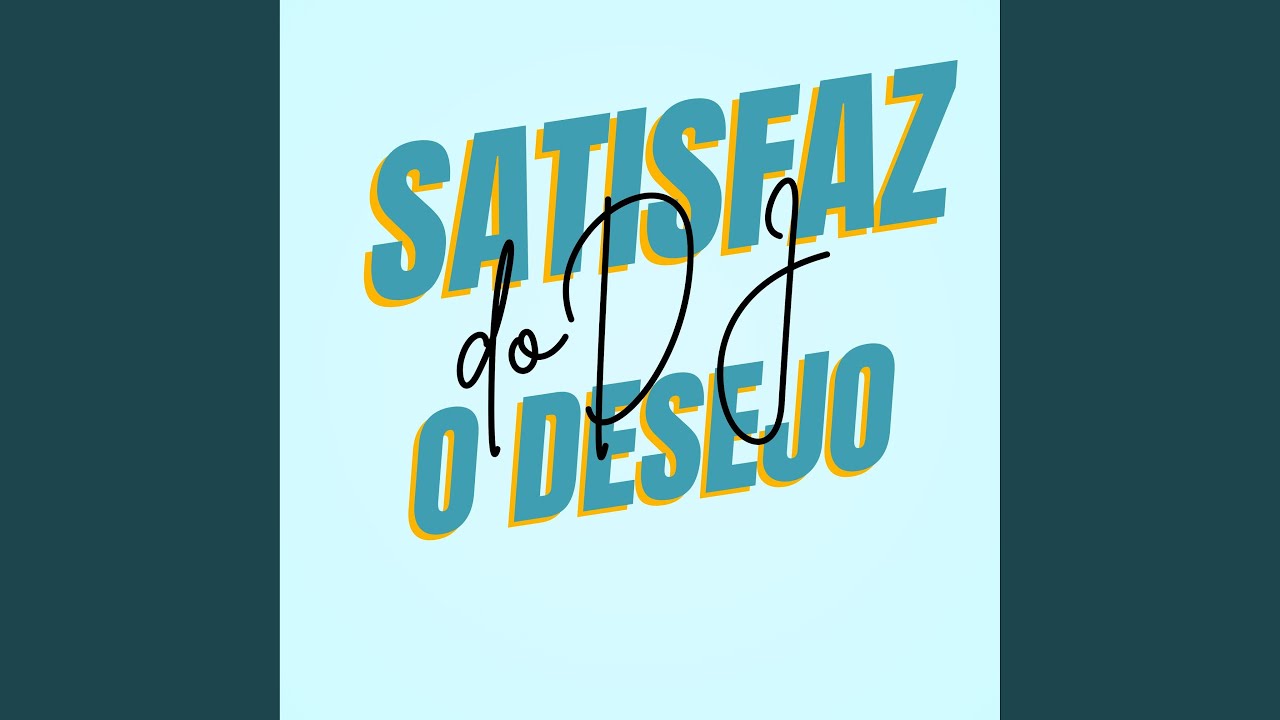 SATISFAZ O DESEJO DO DJ