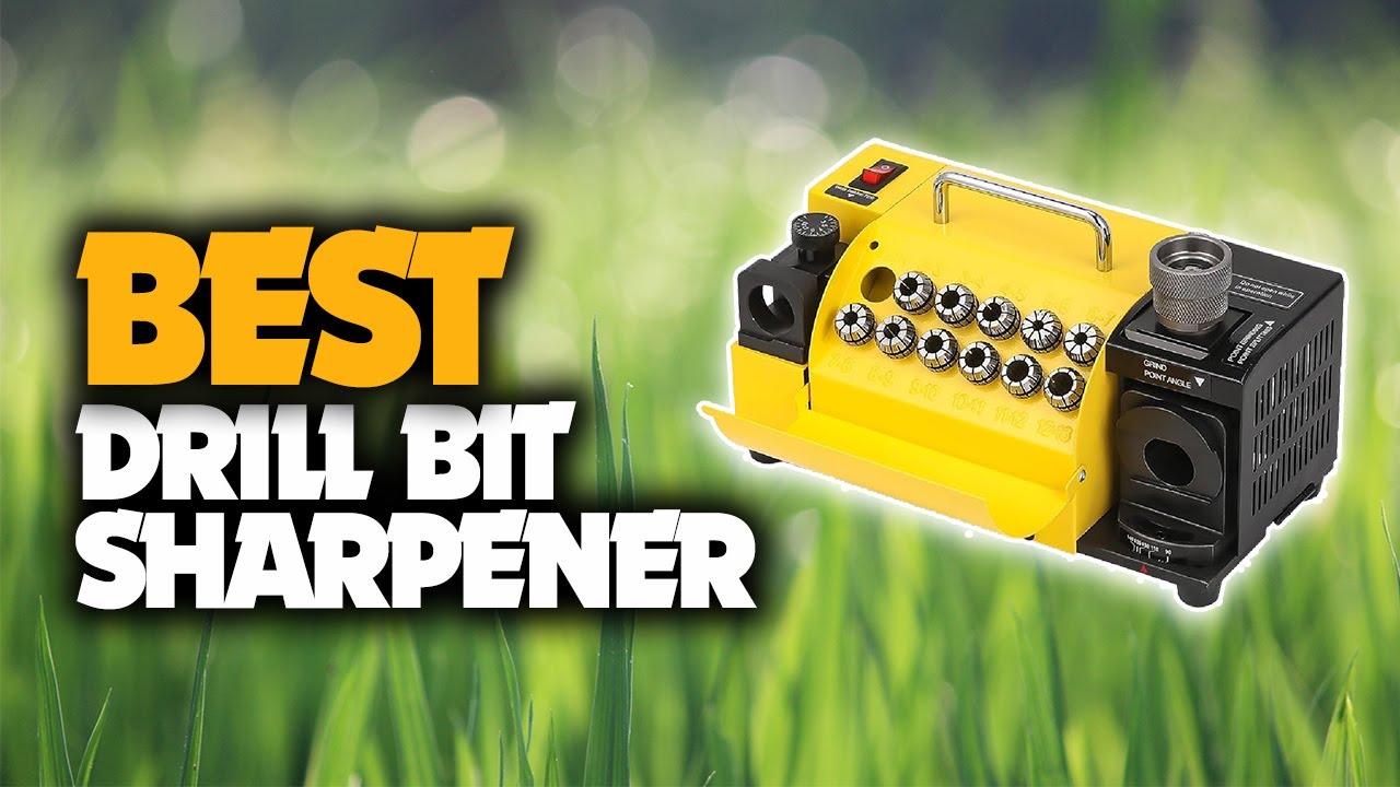 The Best Drill Bit Sharpener You Should Have
