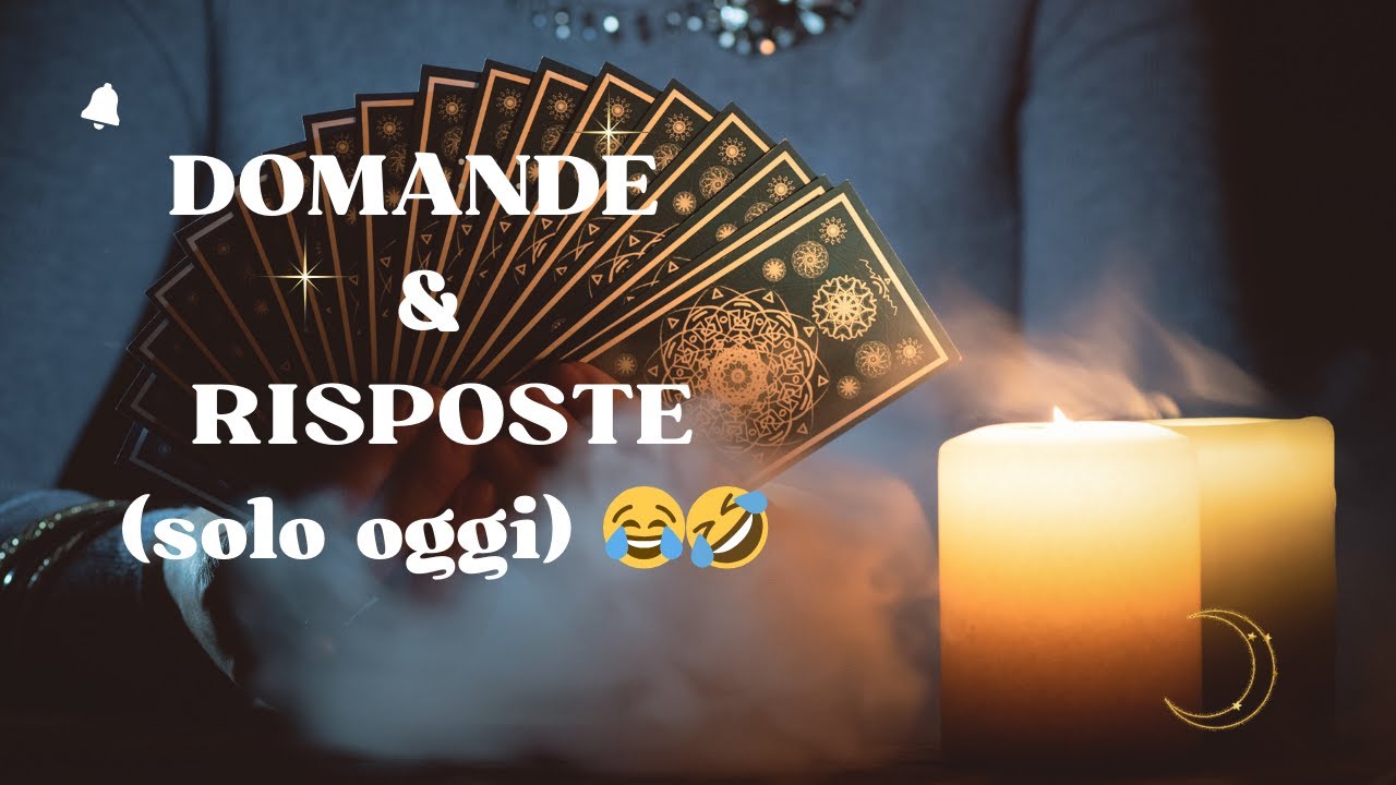 Oggi rispondo alle Vostre domande  🔮🔮