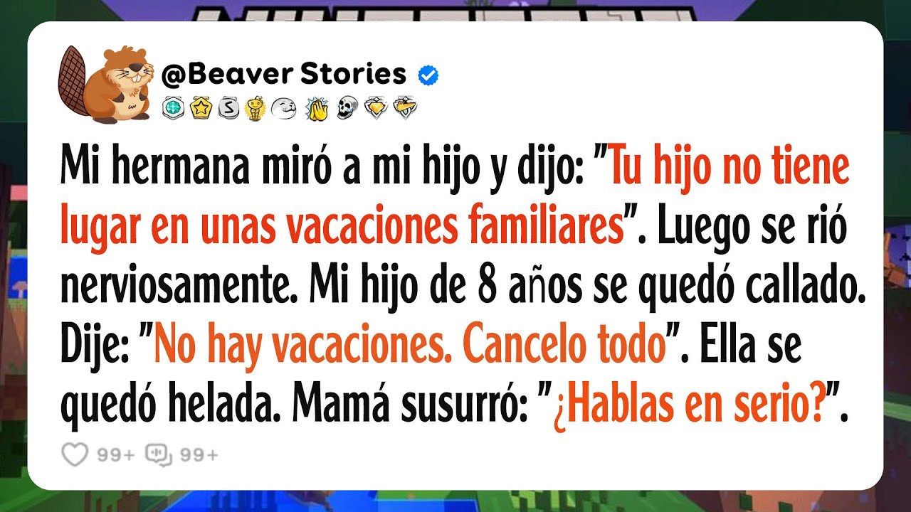 Mi hermana miró a mi hijo y dijo: "Tu hijo no tiene lugar en unas vacaciones familiares".