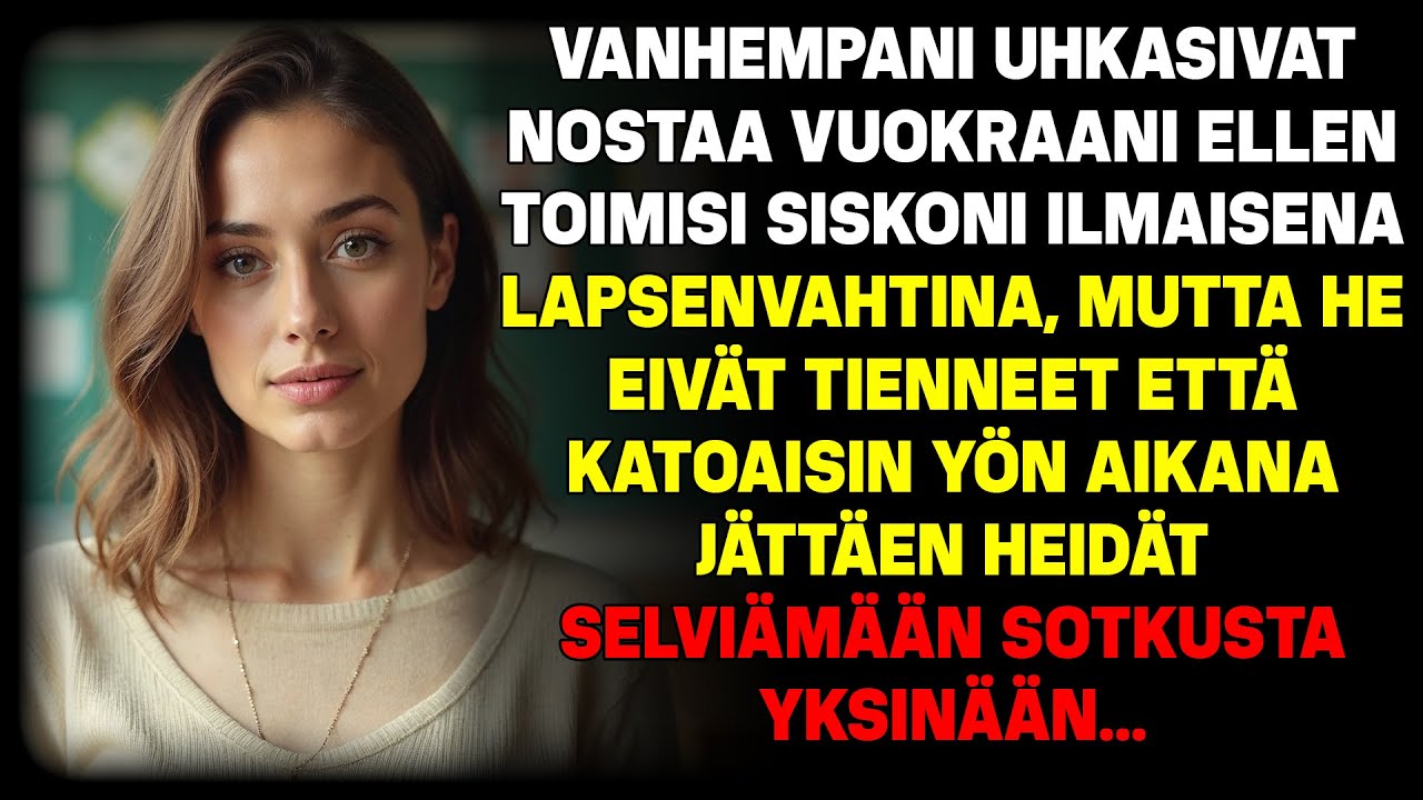 Vanhempani uhkasivat korottaa vuokraa ellei minusta tulisi siskoni ilmainen lastenhoitaja...