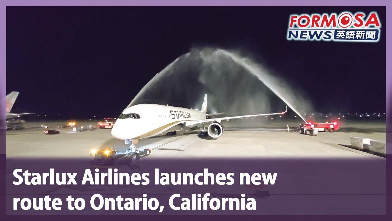 Starlux Airlines launches new route to Ontario, California｜Taiwan News