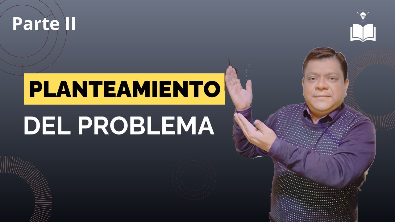 Ejemplo del correcto Planteamiento del Problema II - Parte