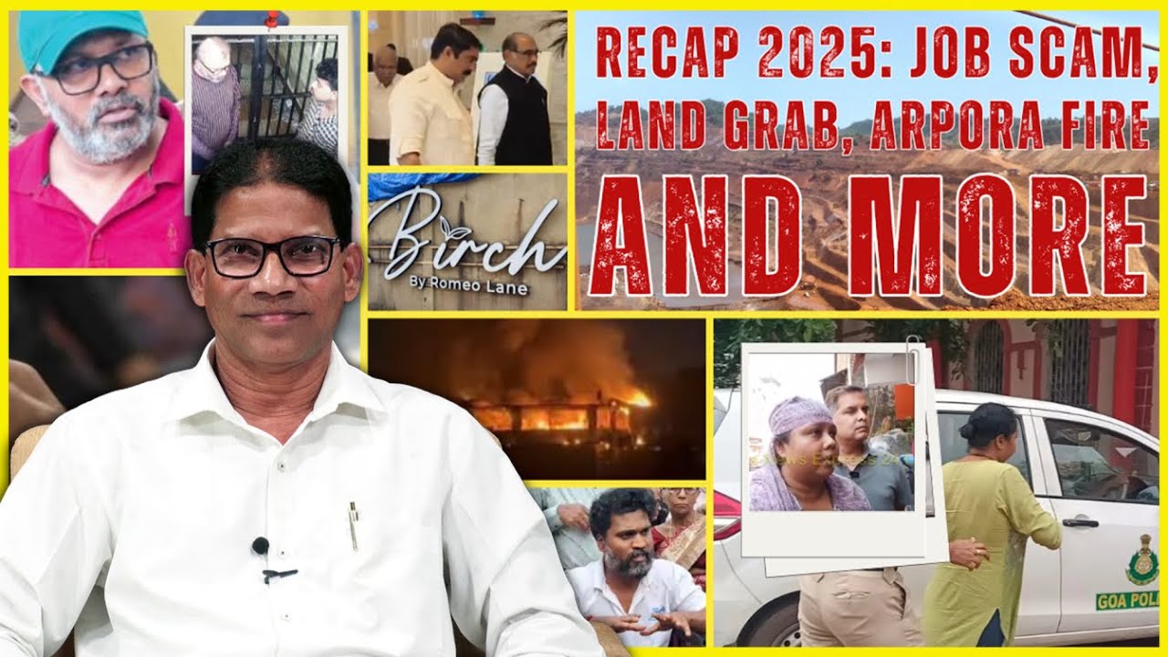 RECAP 2025: Job Scam, Land Grab, Arpora Club Fire & More | Goa News Express 24 Live