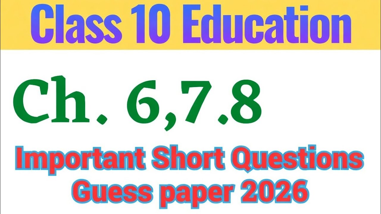 Important Short Questions for class 10 Education 2026 - 10th class education Guess Paper 2026