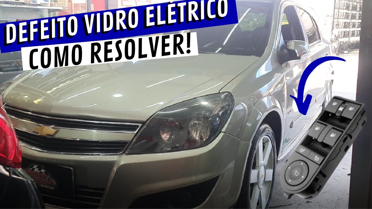 DEFEITO VIDRO TRASEIRO VECTRA / LINHA CHEVROLET / VIDROS NÃO SOBEM NEM DESCEM