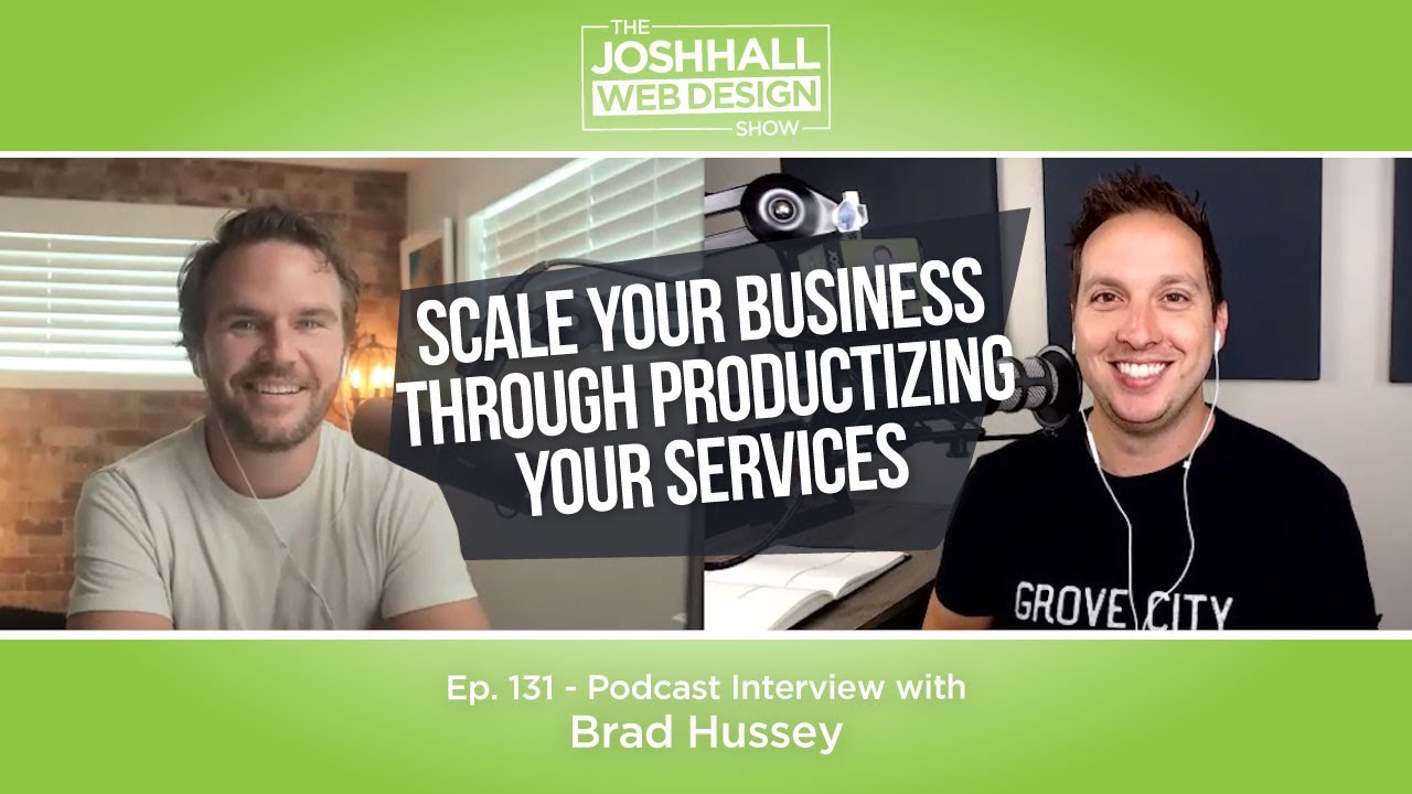 Scale Your Business Through Productizing Your Services with Brad Hussey