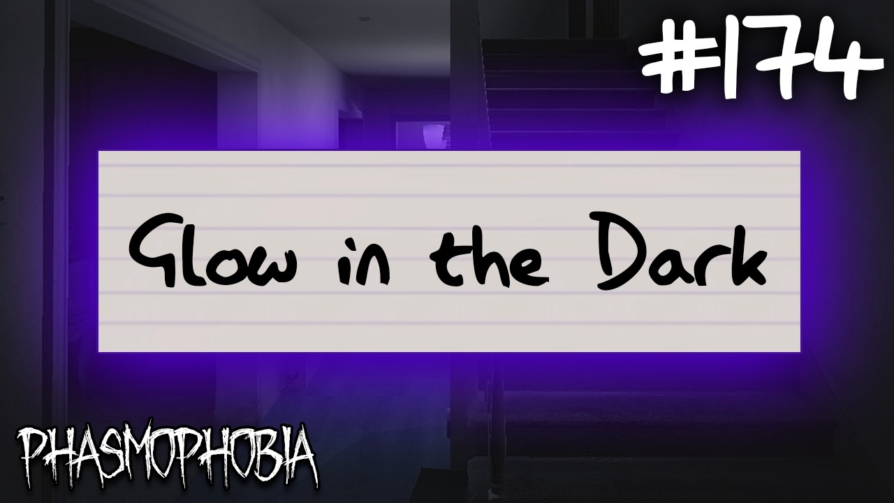 Glow in the Dark | Phasmophobia Weekly Challenge #174