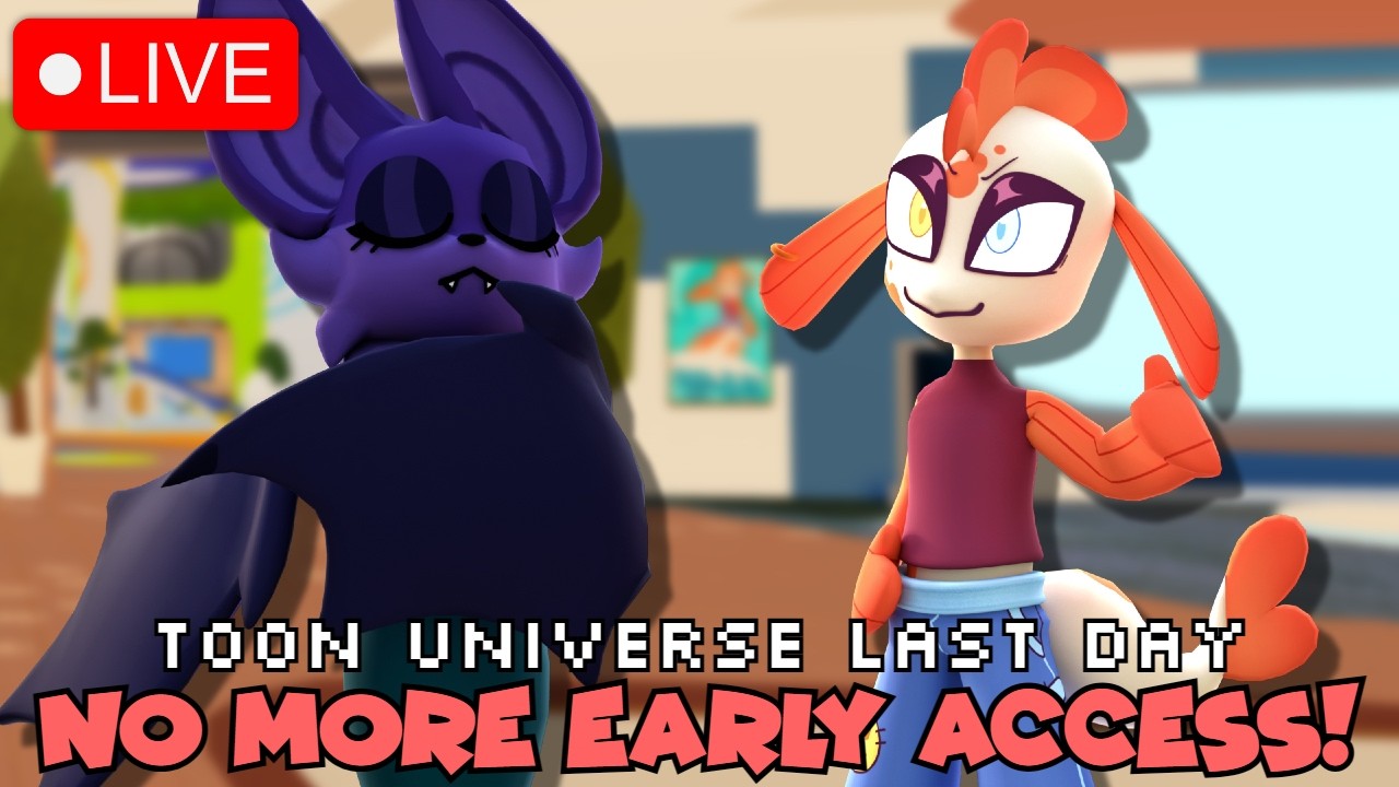 LAST DAY for Early Access in Toon Universe!