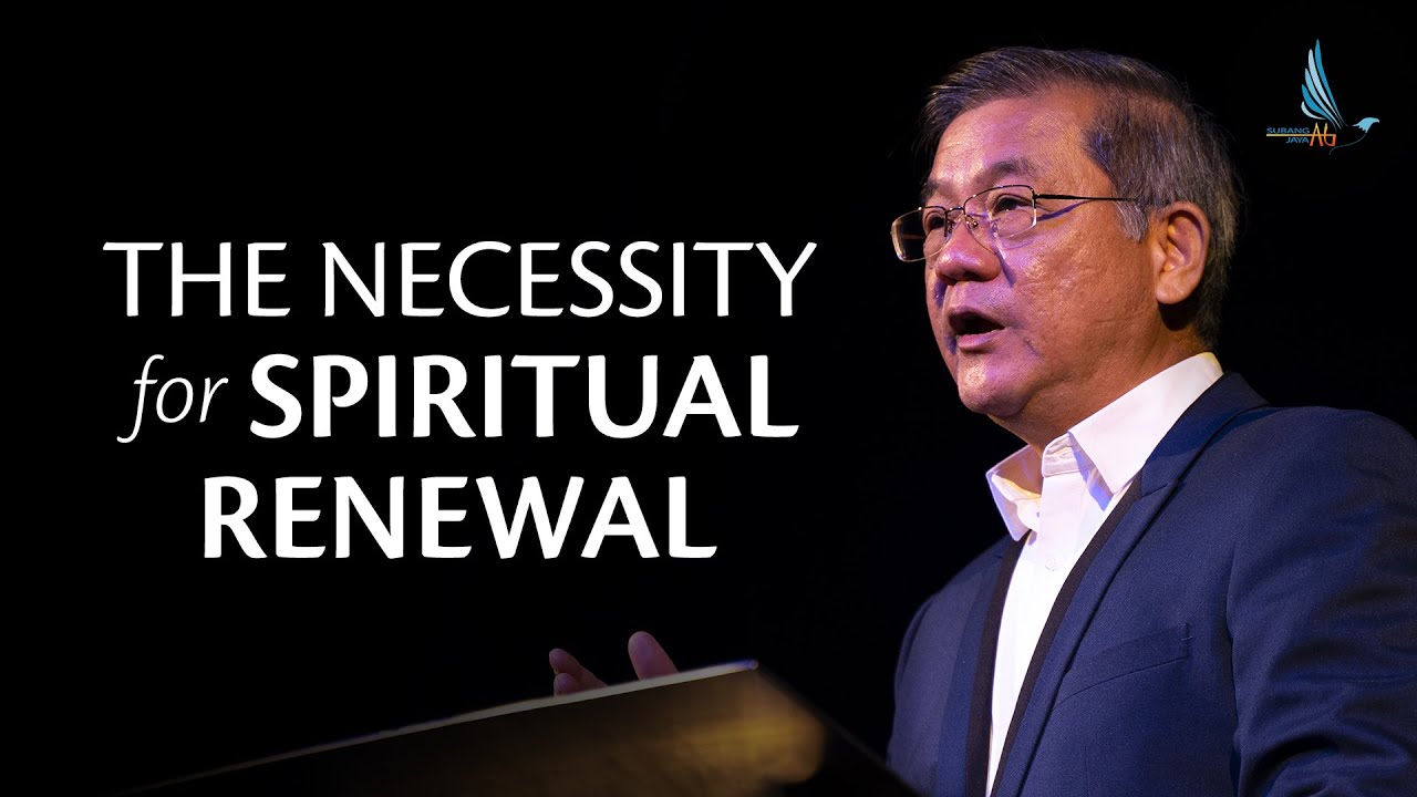 The Necessity For Spiritual Renewal | Rev. Francis Yip