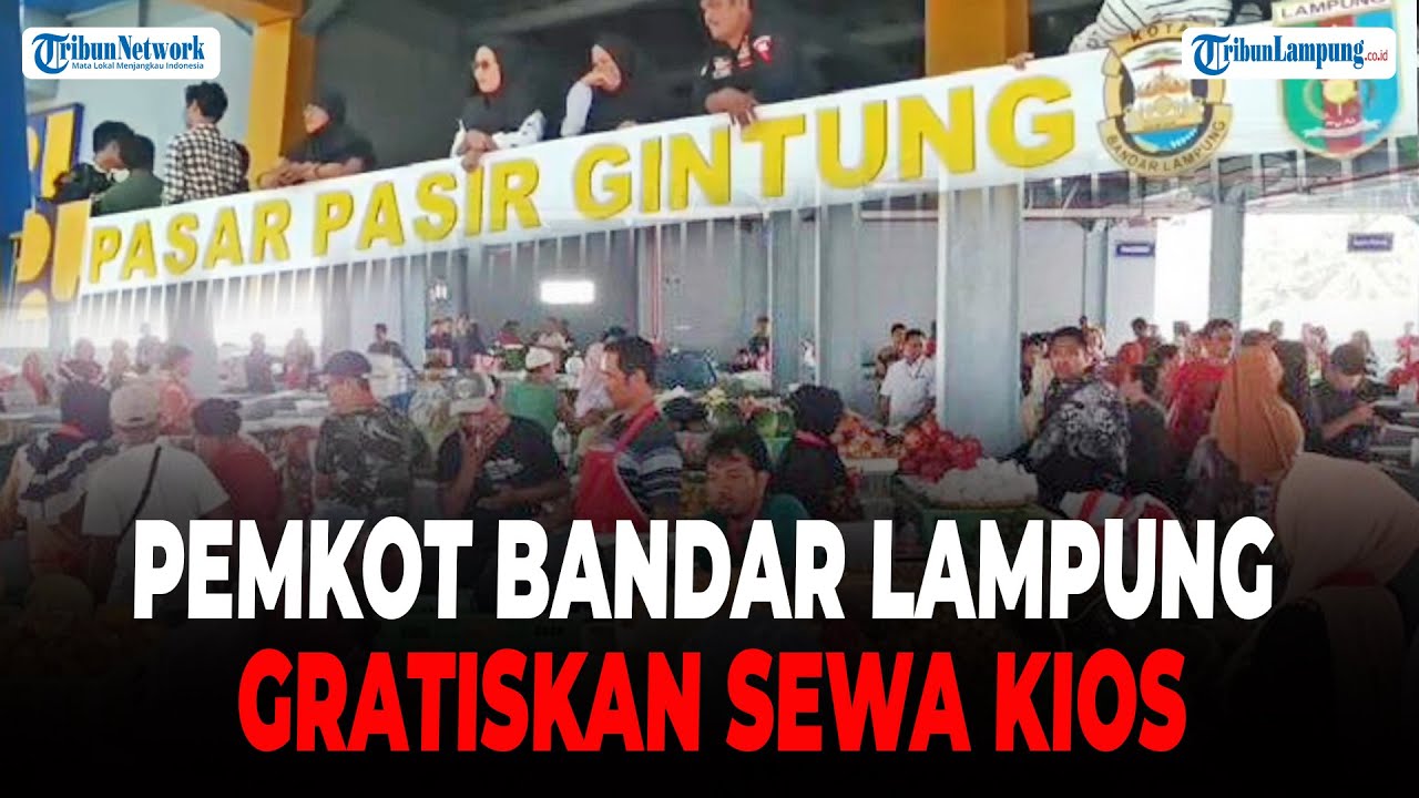 Pemkot Bandar Lampung Gratiskan Sewa Hamparan Kios Pasar Pasir Gintung Selama 3 Bulan