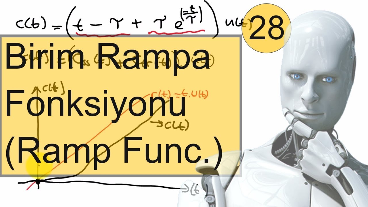 Kontrol Sistemleri Ders 28 : Birinci Derece Sistemlerde Rampa  Fonksiyonu | Ramp Function|