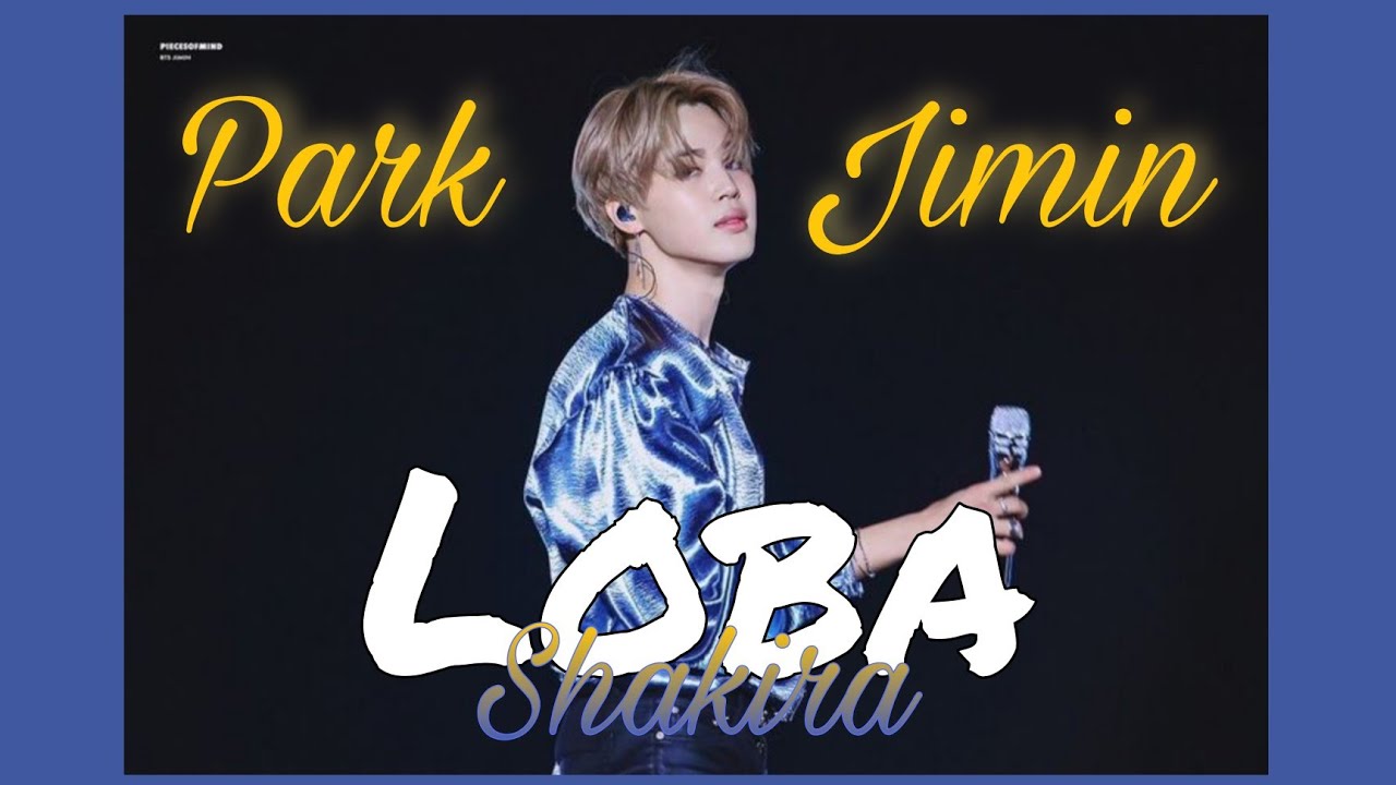 FMV - JIMIN // LOBA - Shakira