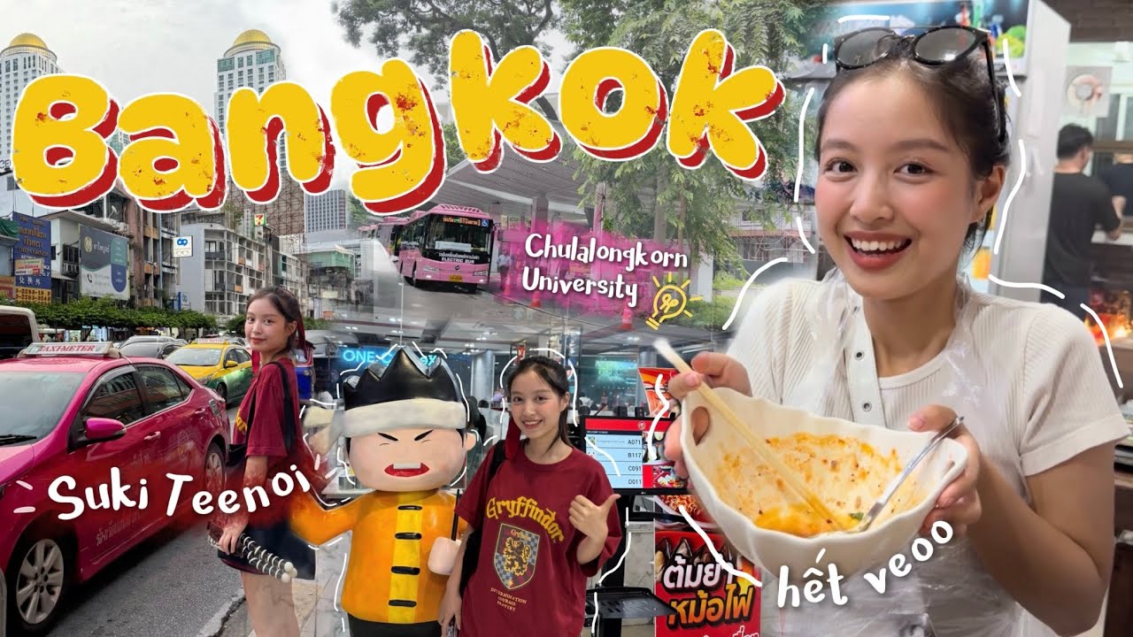 Dạo chơi ở Bangkok như người bản địa? | Pe Aor Tomyum, Suki Teenoi, Chulalongkorn University,…