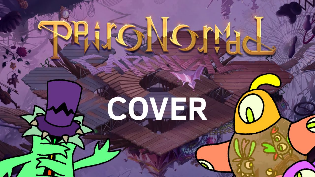 Major Paironormal Carnival COVER! (With new verse!)