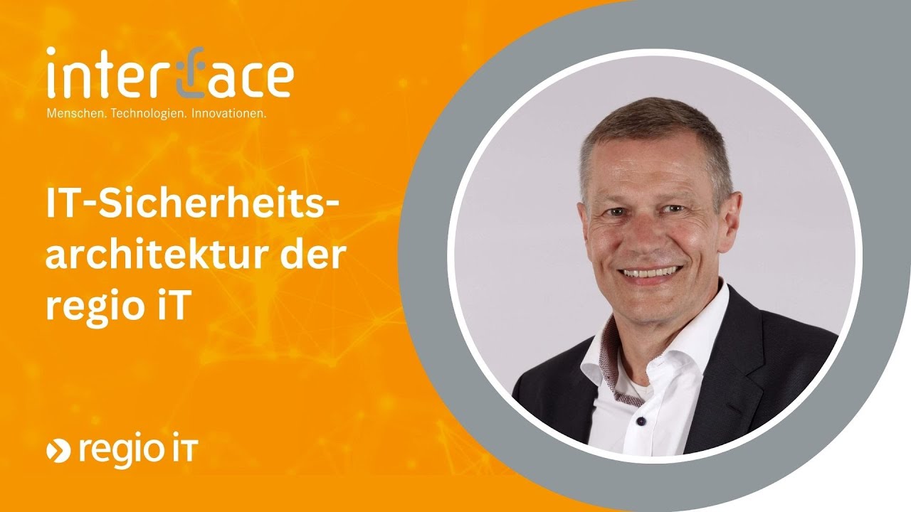 interface 2024 | IT-Sicherheitsarchitektur der regio iT