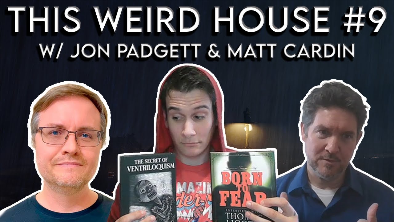 This Weird House Ep. 9 - Matt Cardin & Jon Padgett