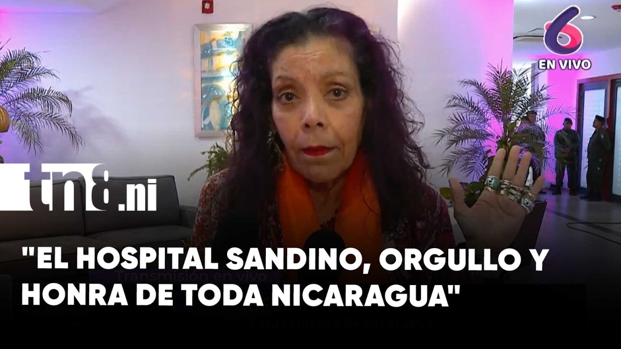 Hospital Sandino Nuevo Amanecer: Símbolo del alma gloriosa y soberana de Nicaragua