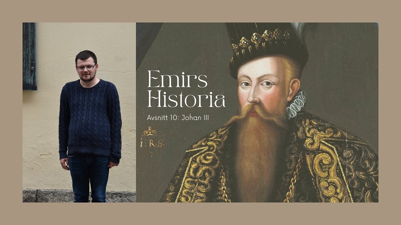 Emirs Historia: Avsnitt 10 - Johan III