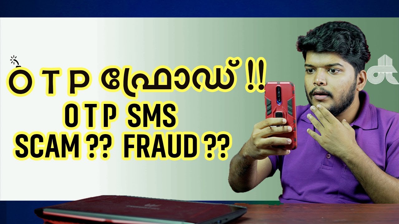 OTP SCAM/FRAUD/PRANK - SMS BOMBING - ഓട്ടിപ്പി പ്രാങ്ക് - dtechnophyle